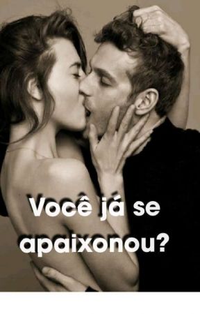 Você Já Se Apaixonou? by SonyaDalPosolo