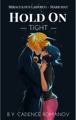 Hold On Tight (A Miraculous Ladybug Fanfiction) cover