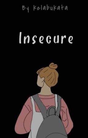 INSECURE by Kelabukata