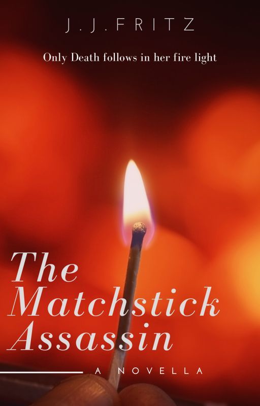 The Matchstick Assassin [ONC 2020] by FritztheGrim