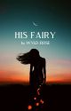 His Fairy by WYLD_ROSE