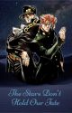 The Stars Don't Hold Our Fate (Jotaro x Reader x Kakyoin) by forbiddenhermit