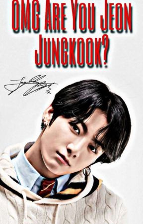 OMG Are You Jeon Jungkook?  by Lim_SeulGi_