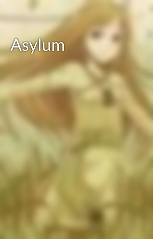 Asylum by Dawn_Wolf_Howling