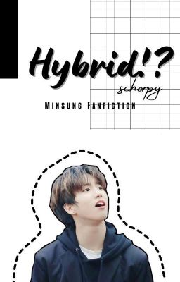 Hybrid!? [Minsung] ✔ cover