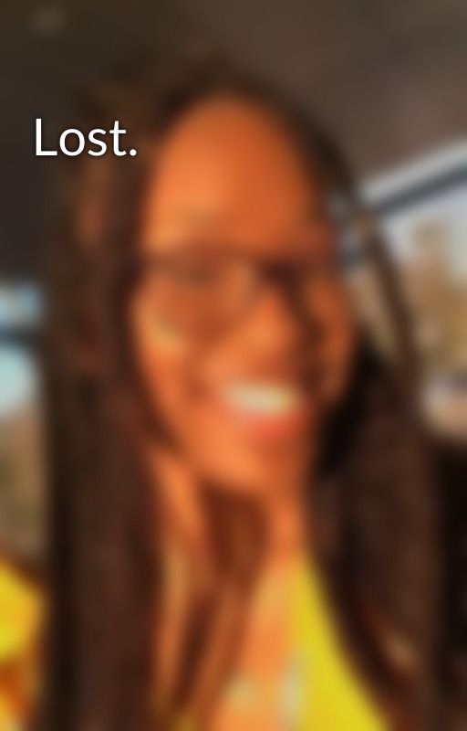 Lost. by ThatsAllSheWrote_