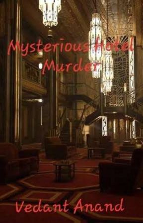 Mysterious Hotel Murder by VedantAnand