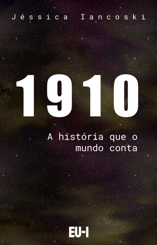 1910: A História que o Mundo Conta by euiancoski