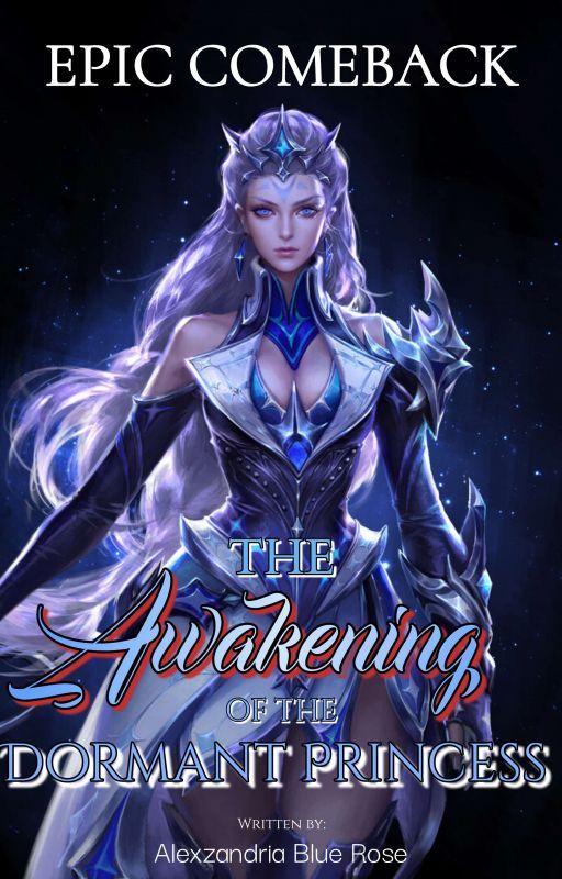 The Awakening Of The Dormant Princess -Epic Comeback-(ON-HOLD) by alexza19