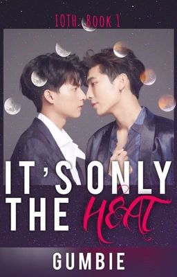 It's Only The Heat [TharnType 18 ] cover