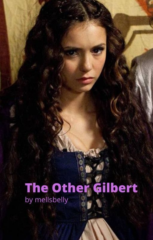 THE OTHER GILBERT || THE VAMPIRE DIARIES by Mellsbelly