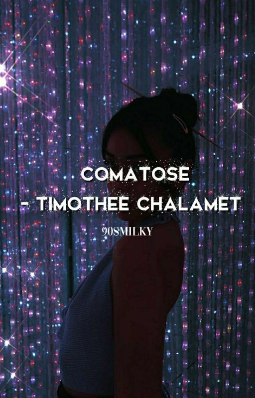 COMATOSE(timothée chalamet.) by 90smilky