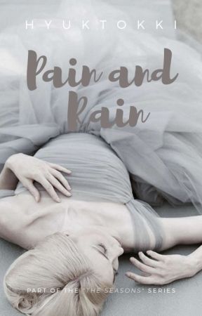 Pain and Rain (The Seasons  #1) by hyuktokki