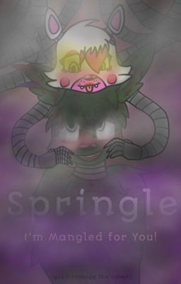 Springle part 1: I'm Mangled for You! cover