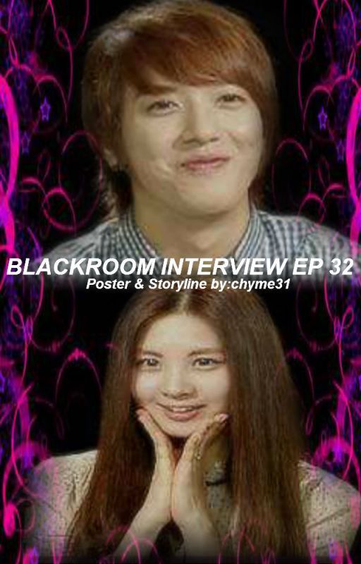 BLACK ROOM INTERVIEW Ep 32 by chyme_31