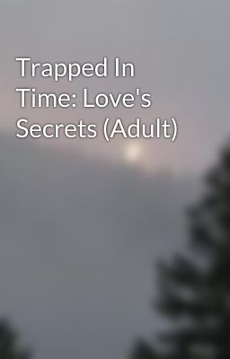 Trapped In Time: Love's Secrets (Adult) cover