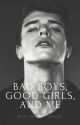 Bad Boys, Good Girls & Me {Editing} by rainy_daze777