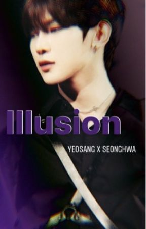 Illusion (Yeosang x Seonghwa/Seosang) [COMPLETE] by _jinnie_jin_