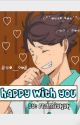 Happy With You [] Oikawa x Reader by FBGMiykyk