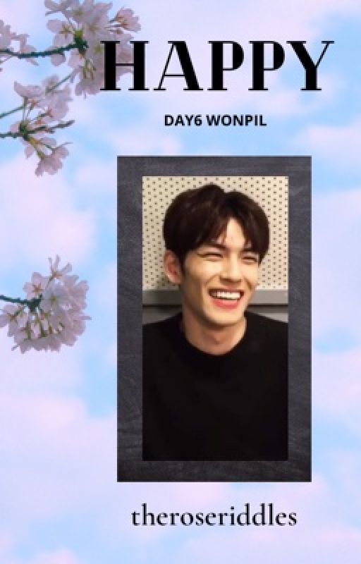 happy // day6 wonpil by theroseriddles