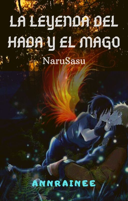 La leyenda del hada y el mago (NaruSasu) by AnnRainee