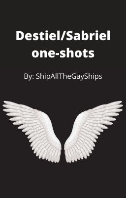 Destiel/Sabriel oneshots cover