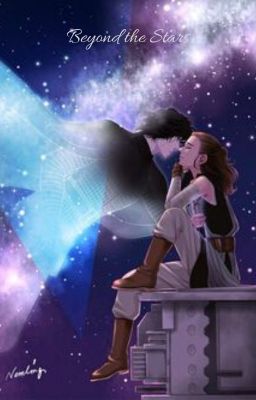 Beyond the Stars: A Continuation of The Rise of Skywalker; A Reylo Story cover