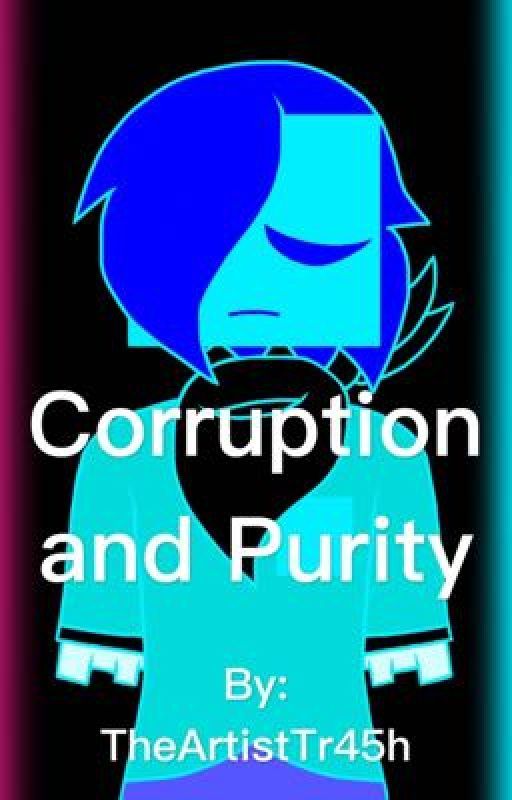 Corruption and Purity by TheArtistTr45h