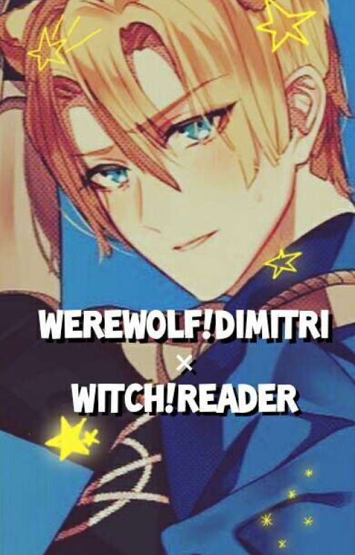 Reluctance Begets Rewards [Dimitri X Reader] [werewolf!Dimitri] by Skreaver