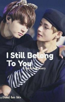 I Still Belong To You - Taekook Love Story  cover