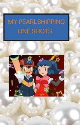 My Pearlshipping one shots (still on going) cover