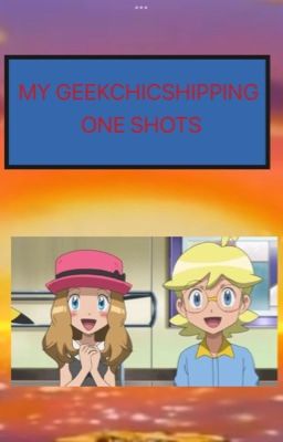 My Geekchicshipping one shots (still on going) cover