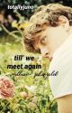 till' we meet again, william schofield by totallyjuno