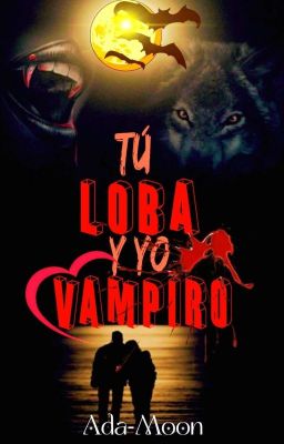 Tú Loba y yo Vampiro cover