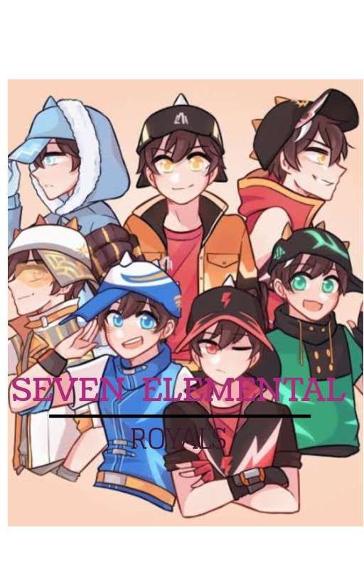 Seven elemental Royals (BBB story) by Xx_Tundra_M00n_xX