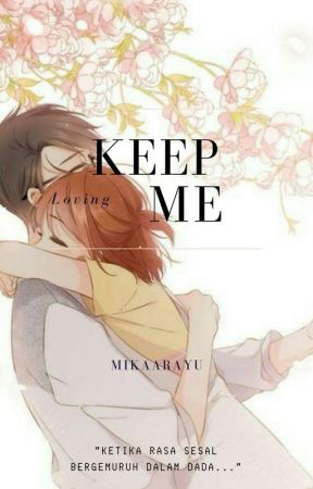 Keep, Loving Me! by MikaArayu