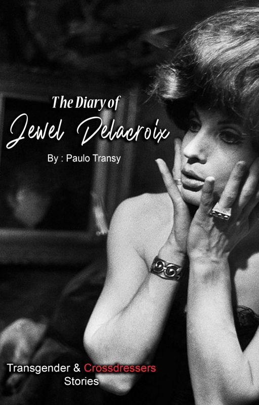 The Diary of Jewel Delacroix: Transgender & Crossdressers Stories by paulotransy2019