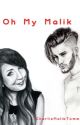 Oh My Malik (A Zayn Malik Fan Fiction) by Charliesworldx