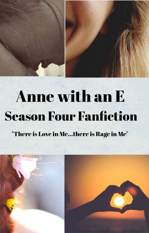 Anne with an E Season 4 Fanfiction-Love And Rage by Sof1218