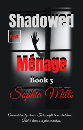 Shadowed Ménage (Ménage Series Book 3 of 6) by SophiaMills9