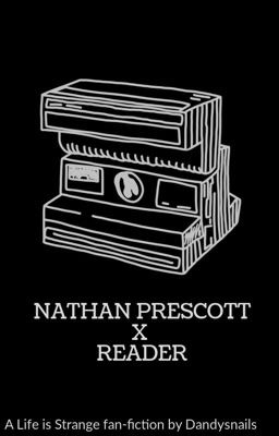 Nathan Prescott X Reader cover