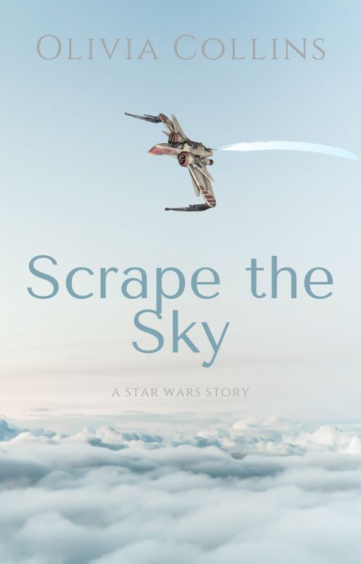 Scrape the Sky  - A Star Wars Story by f1tzs1mm0nsreyl0