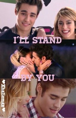 I'll Stand By You (leonetta Fanfiction) ✔️ cover