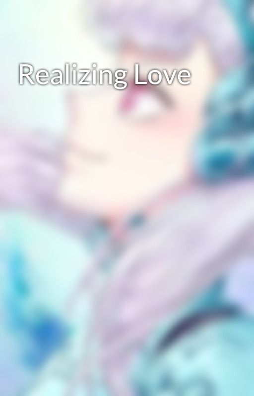 Realizing Love  by blackcloverwriter