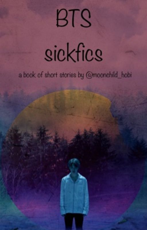 BTS Sickfics by moonchild_hobi