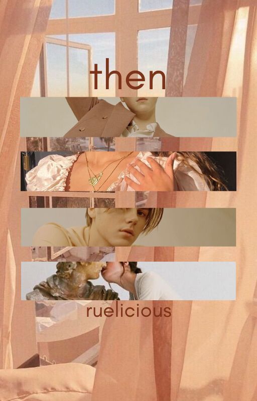 then ~ RUEL FANFIC~ by ruelicious