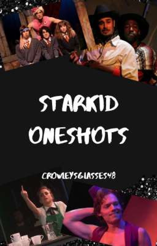 *Starkid Oneshots!* by CrowleysGlasses48