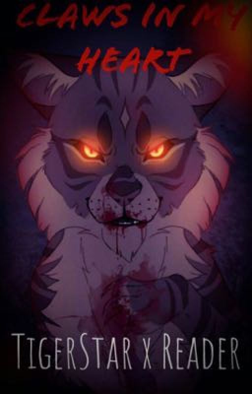 Claws in my heart (TigerStar x reader) by _GoldStar_3411_