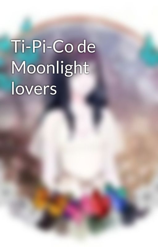 Ti-Pi-Co de Moonlight lovers by MarkYunaka