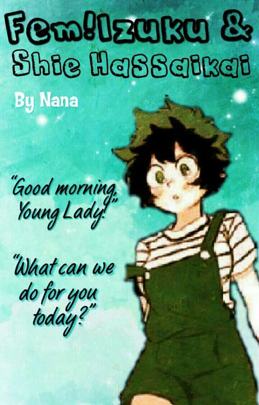 Fem!Izuku X Shie Hassaikai Oneshots by nana_academia1002